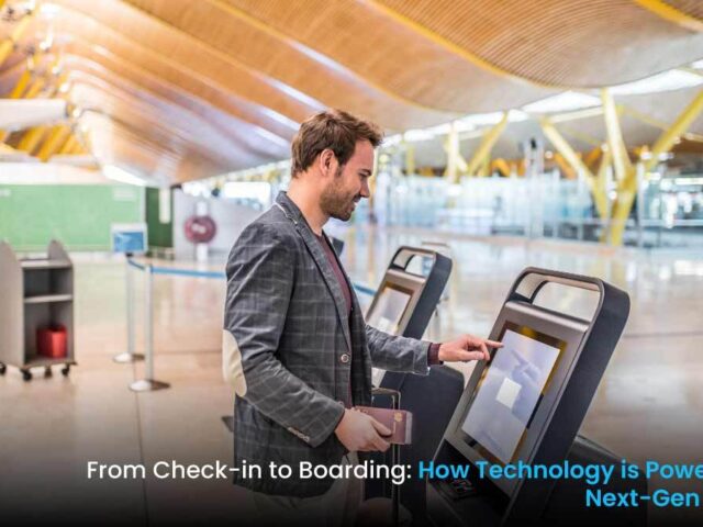 From Check-in to Boarding: How Technology is Powering the Next-Gen Airports