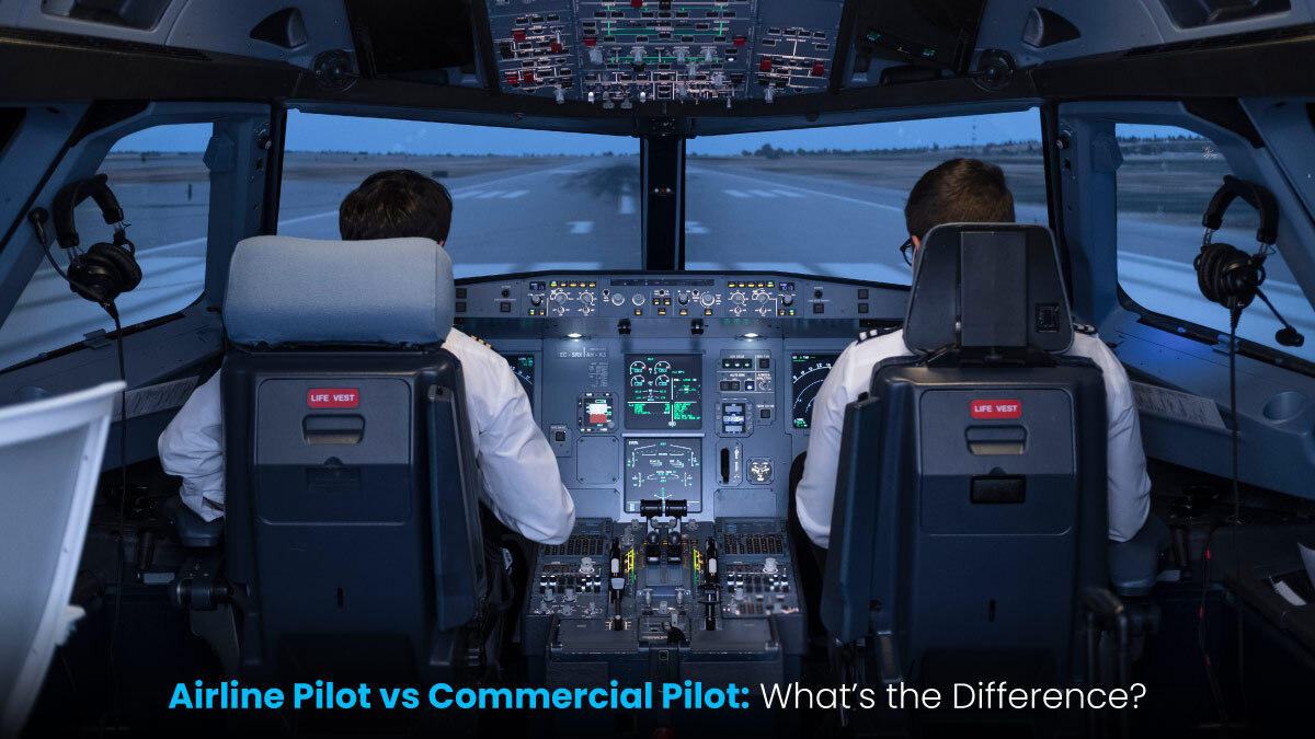 Airline Pilot vs Commercial Pilot What’s the Difference
